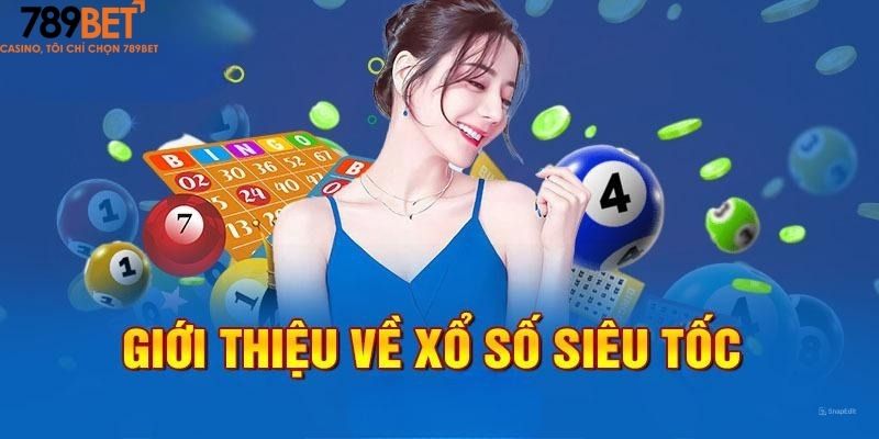 Giới thiệu về Xổ số siêu tốc
